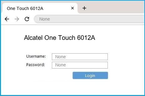 Alcatel One Touch 6012A router default login