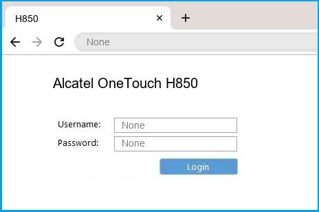 Alcatel OneTouch H850 router default login