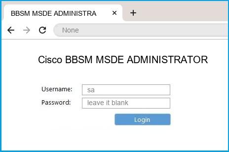 Cisco BBSM MSDE ADMINISTRATOR router default login Cisco BBSM MSDE ADMINISTRATOR router default login