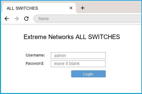 Extreme Networks ALL SWITCHES router default login