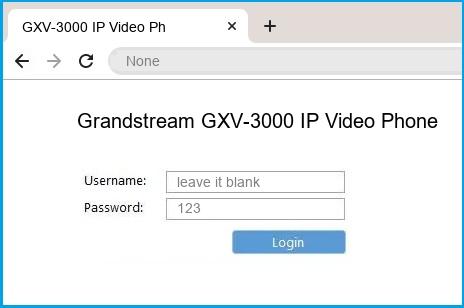 Grandstream GXV-3000 IP Video Phone 1.0.0.24 router default login